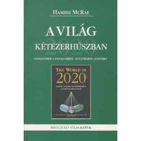 A világ kétezerhúszban - Hamish McRae