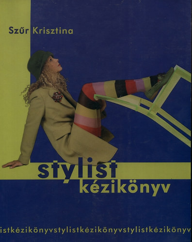 Stylist kézikönyv - Második kötet - Szűr Krisztina
