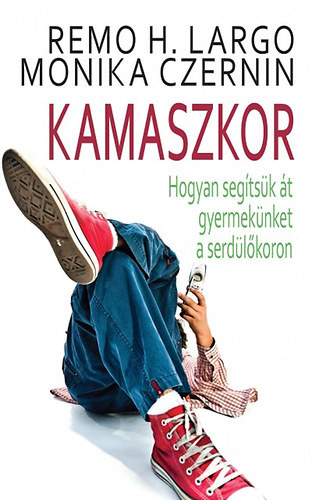 Kamaszkor - Remo H. Largo; Monika Czernin