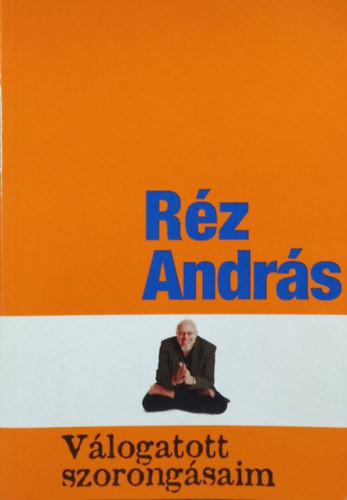Válogatott szorongásaim - Réz András