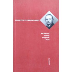Philippos és Demosthenes - Kecskeméti György