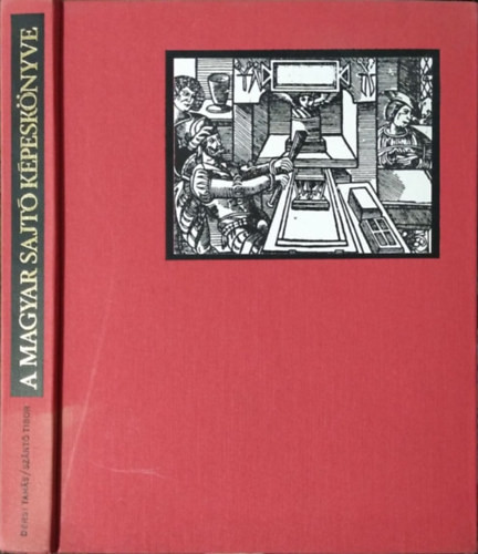 A magyar sajtó képeskönyve - Dersi Tamás-Szántó Tibor