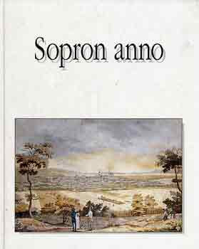 Sopron anno-ahogy a festők látták - wie es die Maler sahen - as Seen by Painters - 