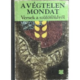   A végtelen mondat (versek a szülőföldről) - Balogh mária (szerk.)