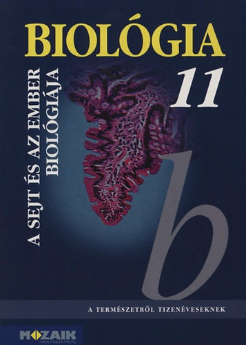 Biológia 11. - A sejt és az ember biológiája - Gál Béla