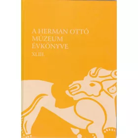   A Herman Ottó Múzeum évkönyve XLIII. (2004) - Veres László (szerk.), Viga Gyula (szerk.)