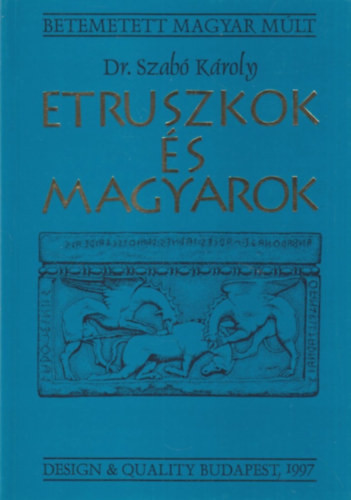 Etruszkok és magyarok - Dr. Szabó Károly