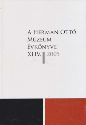 A Herman ottó Múzeum évkönyve XLIV. 2005 - 