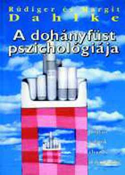 A dohányfüst pszichológiája - Ruediger és Margit Dahlke