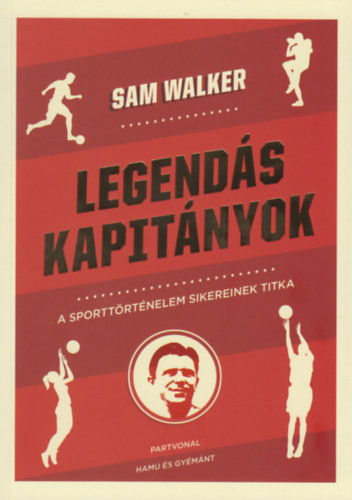 Legendás kapitányok - Sam Walker