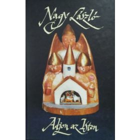 Adjon az Isten - Nagy László