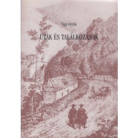 Utak és találkozások (dedikált) - Viga Gyula