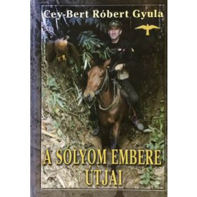 A Sólyom embere útjai - Cey-Bert Róbert Gyula