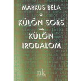 Külön sors-külön irodalom - Márkus Béla