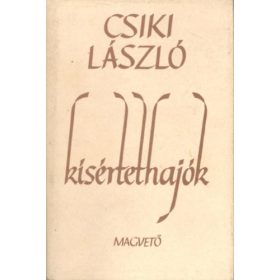 Kísértethajók - Csiki László