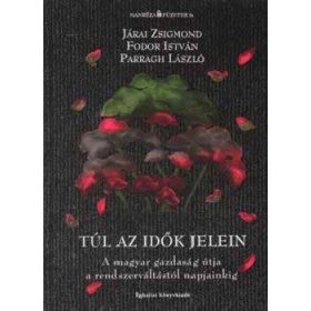   Túl az idők jelein - Fodor István; Járai Zsigmond; Parragh László