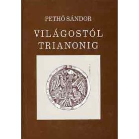 Világostól Trianonig - Pethő Sándor