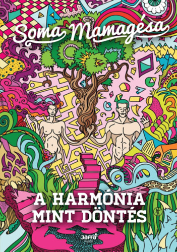A harmónia mint döntés - Soma Mamagésa