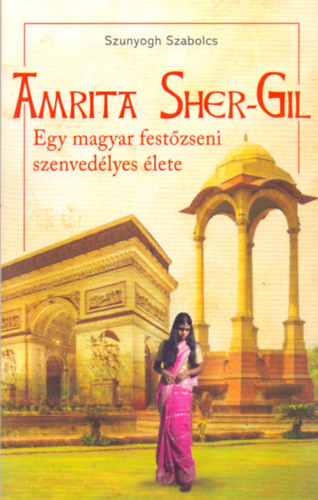 Amrita Sher-Gil - Szunyogh Szabolcs