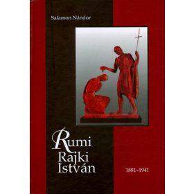   Rumi Rajki István szobrászművész élete és alkotásai - Salamon Nándor