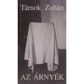 Az árnyék - Tárnok Zoltán