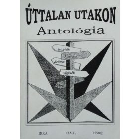   Úttalan utakon - a Hegyaljai Alkotókn Társulása antológiája (Irka, 1998/2.) -