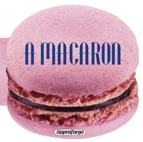 A macaron - Ana Doblado (Összeáll.)