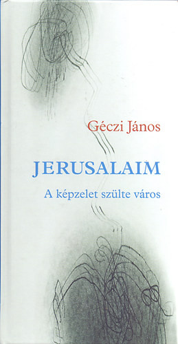Jerusalaim - Géczi János