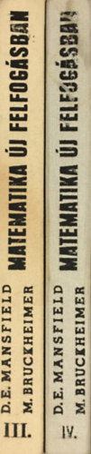 Matematika új felfogásban III-IV. (2 kötet) - Mansfield,D.E.-Bruckheimer,M.