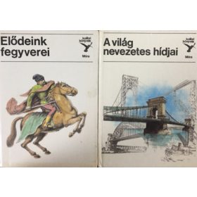   Elődeink fegyverei + A világ nevezetes hídjai (2 kötet Kolibri könyvek) -