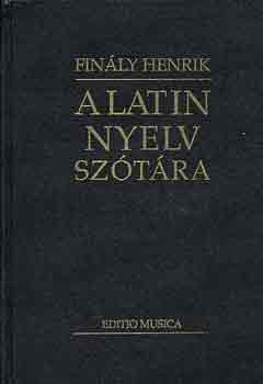 A latin nyelv szótára - Finály Henrik (szerk.)