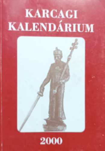 Karcagi kalendárium 2000 - Körmendi Lajos (szerk.)