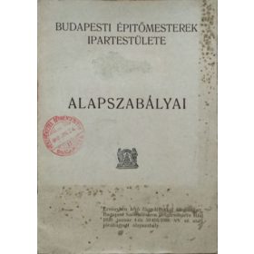 Budapesti Építőmesterek Ipartestülete alapszabályai -