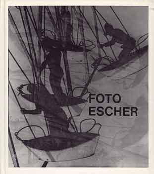 Foto Escher (Escher Károly munkássága) - Mihályfi Ernő