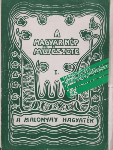 A Malonyay-hagyaték - Kalotaszegi textilek és fotográfiák 1905/7-ből (Népművészet - Közösségi Művészet I.) - Bodor Ferenc (szerk.)
