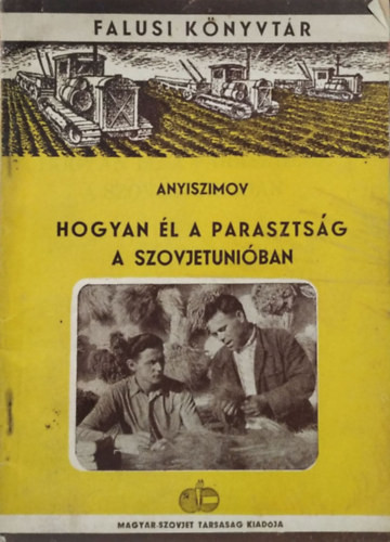 Hogyan él a parasztság a Szovjetunióban (Falusi Könyvtár) - Nyikolaj Nyikolajevics Anyiszimov