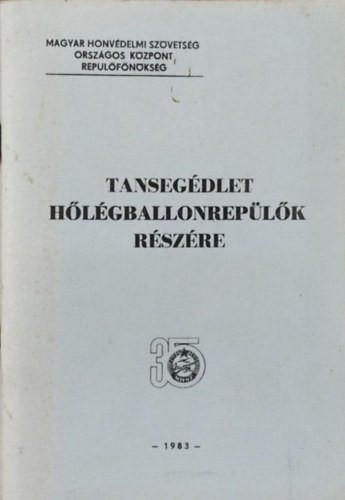 Tansegédlet hőlégballonrepülők részére - Légijárműismeret - Kastély Sándor
