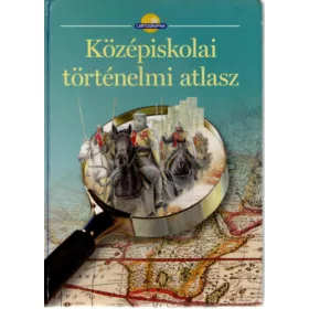 Középiskolai történelmi atlasz - Cartographia Kft.