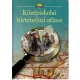 Középiskolai történelmi atlasz - Cartographia Kft.