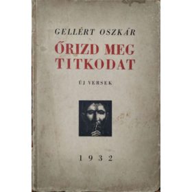 Őrizd meg titkodat - Új versek - Gellért Oszkár