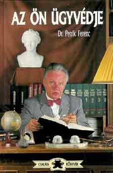 Az ön ügyvédje - DR. Petrik Ferenc