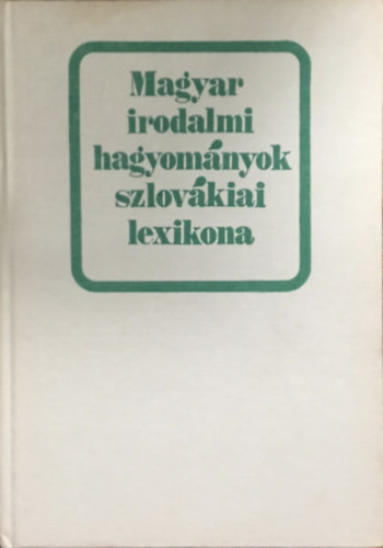 Magyar irodalmi hagyományok szlovákiai lexikona - Csanda Sándor