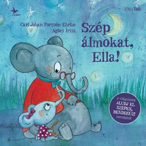 Szép álmokat, Ella! - Carl-Johan Forssén Ehrlin