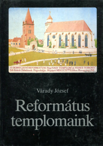 Református templomaink - Várady József