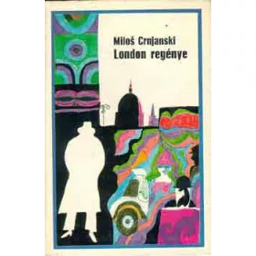 London regénye - Milos Crnjanski