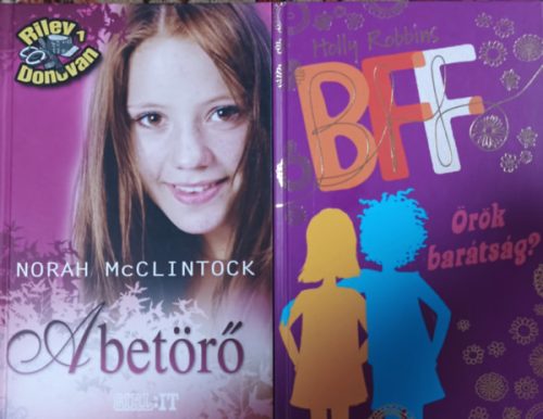 BFF - Örök barátság? + A betörő (2 kötet) - Holly Robbins, Norah McClintock