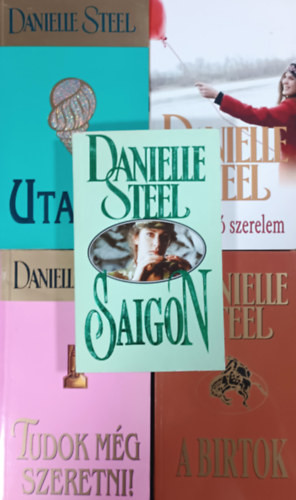 Saigon + A birtok + Tudok még szeretni! + Megváltó szerelem + Utazás (5 kötet) - Danielle Steel