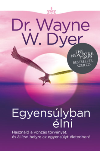 Egyensúlyban élni - Dr. Wayne W. Dyer
