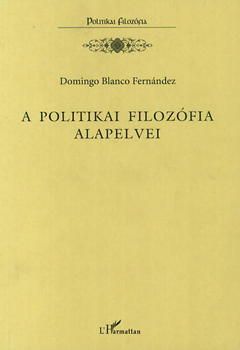 A politikai filozófia alapelvei - Domingo Blanco Fernández