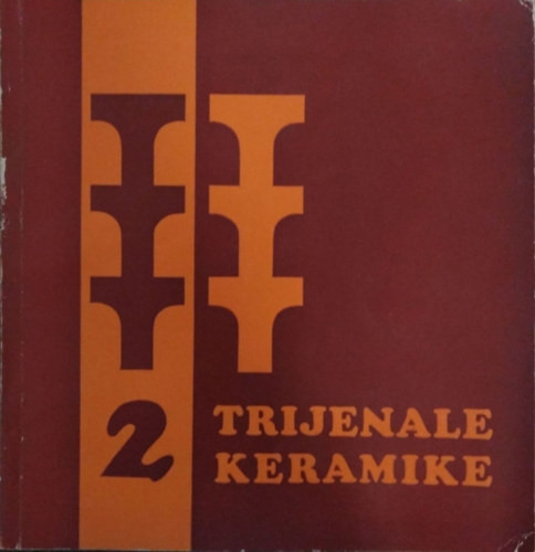 Szabadkai 2. Kerámia Triennálé, 1974 / 2. Trijenale Keramike Subotica - Szilágyi Gábor (szerk.)
